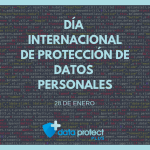 ¿SABES POR QUÉ EXISTE UN DÍA INTERNACIONAL DE LA PROTECCIÓN DE DATOS PERSONALES?